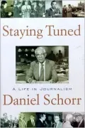 Staying Tuned : A Life in Journalism