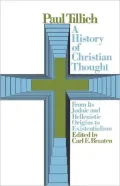 A History of Christian Thought, from Its Judaic and Hellenistic Origins to Existentialism