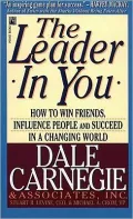 Leader in You: How to Win Friends, Influence People, and Succeed in a Changing World