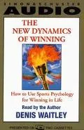 The New Dynamics of Winning: How to Use Sports Psychology for Winning in Life (2 Cassettes) ...