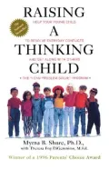 Raising a Thinking Child: Help Your Young Child to Resolve Conflicts and Get along with Others