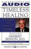 Timeless Healing : The Power and Biology of Belief (2 Cassettes)