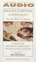 Religion, Scriptures and Spirtuality: Catholicism, Orthodox Christianty, Protestantism and J...