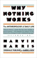 Why Nothing Works: The Anthropology of Daily Life