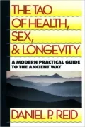 The Tao of Health, Sex, and Longevity: A Modern Practical Guide to the Ancient Way