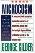 Microcosm: The Quantum Revolution In Economics And Technology