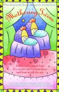 Mothering Twins: From Hearing the News to Beyond the Terrible Twos