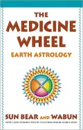Medicine Wheel: Earth Astrology