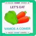 Let's Eat / Vamos A Comer: Chubby Board Books In English and Spanish