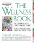 The Wellness Book: The Comprehensive Guide to Maintaining Health and Treating Stress-Related Illness