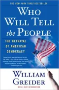 Who Will Tell the People: The Betrayal of American Democracy