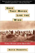 Once They Moved Like the Wind: Cochise, Geronimo and the Apache Wars
