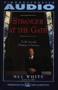 Stranger at the Gate: To Be Gay and Christian in America