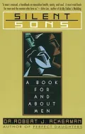 Silent Sons : A Book for and about Men