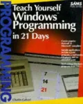 Teach yourself Windows programming in 21 days