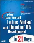 Sams teach yourself Lotus NotesÂ® and Domino R5 Development in 21 days