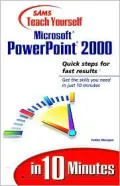 Sams Teach Yourself Microsoft PowerPoint 2000 in 10 Minutes