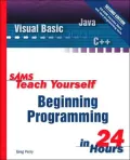 Sams Teach Yourself Beginning Programming in 24 Hours