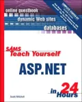 Sams Teach Yourself ASP.NET in 24 Hours: Complete Starter Kit (Sams Teach Yourself in 24 Hours)