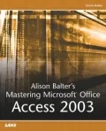 Alison Balter's Mastering Microsoft Access 2003