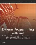 Extreme Programming with Ant: Building and Deploying Java Applications with JSP, EJB, XSLT, XDoclet, and JUnit