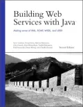 Building Web Services with Java: Making Sense of XML, SOAP, WSDL, and UDDI