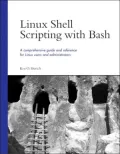 Linux Shell Scripting with Bash: A Comprehensive Guide and Reference for Linux Users and Administrators