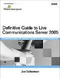Definitive Guide to Live Communications Server 2005