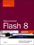 Macromedia Flash 8 @ Work : Projects and Techniques to Get the Job Done