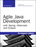 Agile Java Development with Spring, Hibernate, and Eclipse