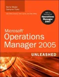 Microsoft Operations Manager 2005 Unleashed: With a Preview of Operations Manager 2007