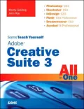 Sams Teach Yourself Adobe Creative Suite 3 All in One [Sams Teach Yourself Series]