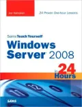Sams Teach Yourself Windows Server 2008 in 24 Hours (Sams Teach Yourself -- Hours Series)