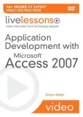 Application Development with Microsoft Access 2007 (LiveLessons Series)