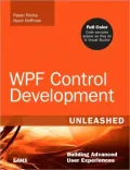 WPF Control Development Unleashed: Building Advanced User Experiences (Unleashed Series)