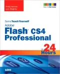 Sams Teach Yourself: Adobe Flash CS4 Professional in 24 Hours (Sams Teach Yourself Series)