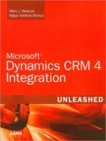 Microsoft Dynamics CRM 4 Integration Unleashed