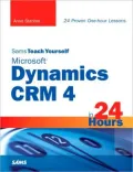 Sams Teach Yourself Microsoft Dynamics CRM 4 in 24 Hours (Sams Teach Yourself -- Hours Series)