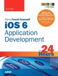 Sams Teach Yourself iOS 6 Application Development in 24 Hours