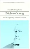 Brigham Young and the Expanding American Frontier