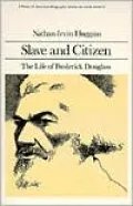 Slave and Citizen: The Life of Frederick Douglas