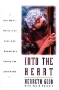 Into the Heart: One Man's Pursuit of Love and Knowledge Among the Yanomama