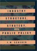 Industry Structure, Strategy, and Public Policy