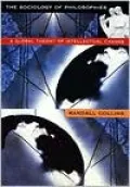 The Sociology of Philosophies: A Global Theory of Intellectual Change