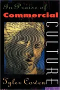 In Praise of Commercial Culture