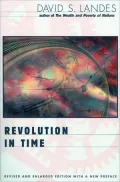 Revolution in Time: Clocks and the Making of the Modern World