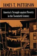 America's Struggle against Poverty in the Twentieth Century