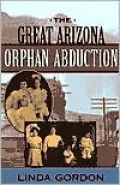 The Great Arizona Orphan Abduction