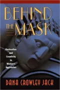 Behind the Mask: Destruction and Creativity in Women's Aggression
