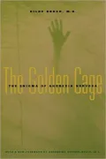 The Golden Cage: The Enigma of Anorexia Nervosa, with a New Foreword by Catherine Steiner-Adair, Ed.D.
